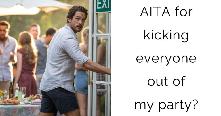 AITA for kicking everyone out of my party?