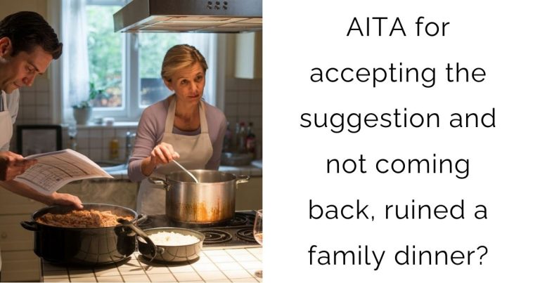 AITA for accepting the suggestion and not coming back, ruined a family dinner?