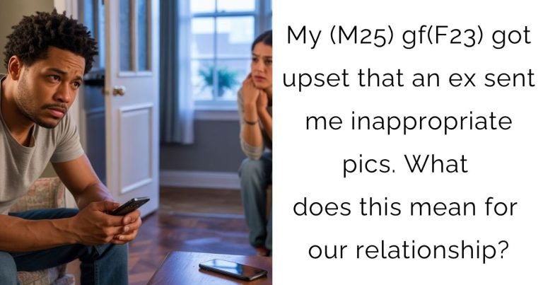 My (M25) gf(F23) got upset that an ex sent me inappropriate pics. What does this mean for our relationship?
