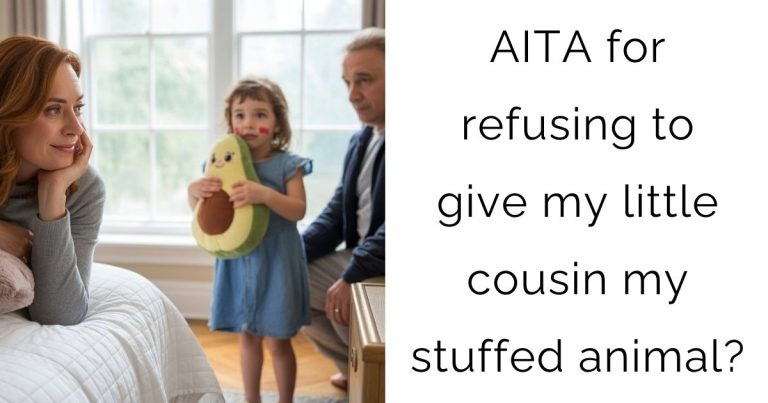 AITA for refusing to give my little cousin my stuffed animal?