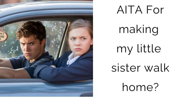AITA For making my little sister walk home?