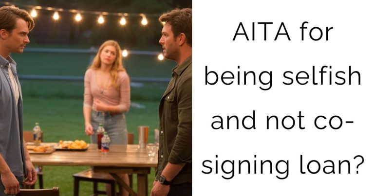 AITA for being selfish and not co-signing loan?