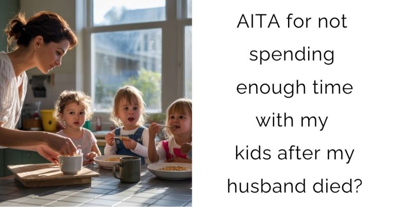 AITA for not spending enough time with my kids after my husband died?