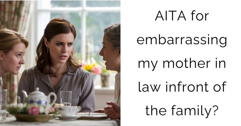 AITA for embarrassing my mother in law infront of the family?