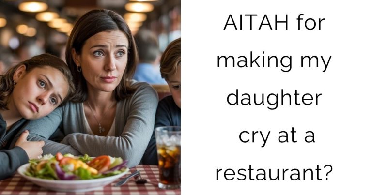 AITAH for making my daughter cry at a restaurant?