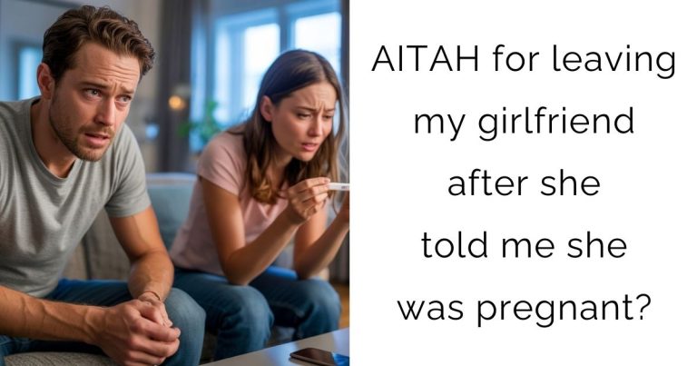 AITAH for leaving my girlfriend after she told me she was pregnant?
