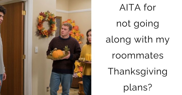 AITA for not going along with my roommates Thanksgiving plans?