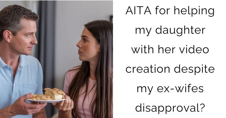 AITA for helping my daughter with her video creation despite my ex-wifes disapproval?