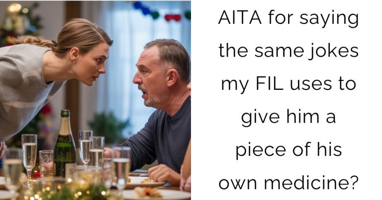 AITA for saying the same jokes my FIL uses to give him a piece of his own medicine?