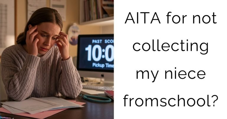 AITA for not collecting my niece fromschool?