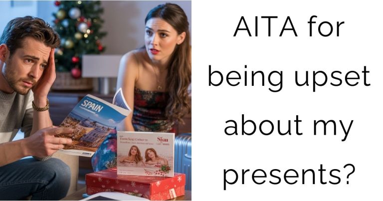 AITA for being upset about my presents?