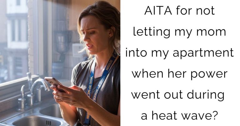 AITA for not letting my mom into my apartment when her power went out during a heat wave?