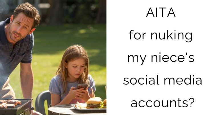 AITA for nuking my niece’s social media accounts?