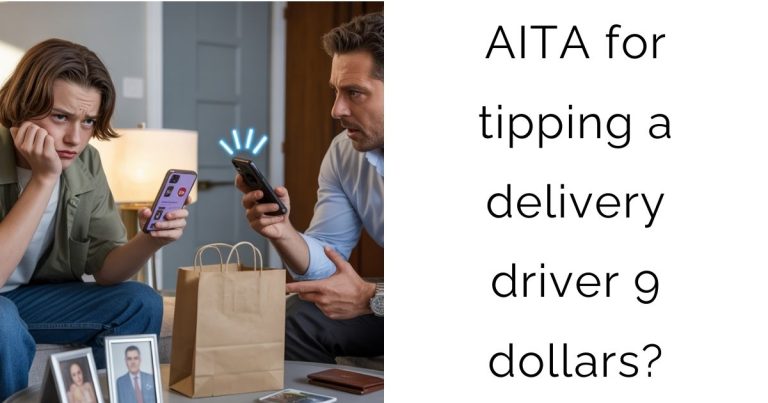 AITA for tipping a delivery driver 9 dollars?