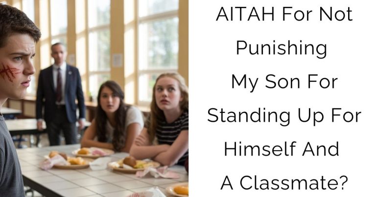 AITAH For Not Punishing My Son For Standing Up For Himself And A Classmate?