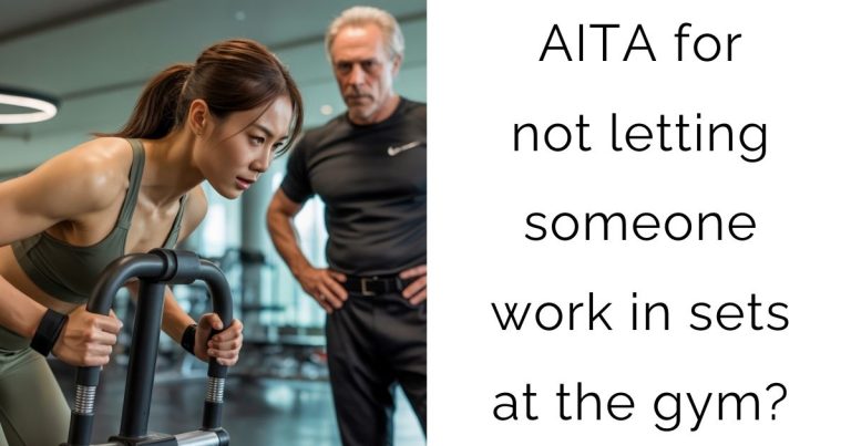 AITA for not letting someone work in sets at the gym?