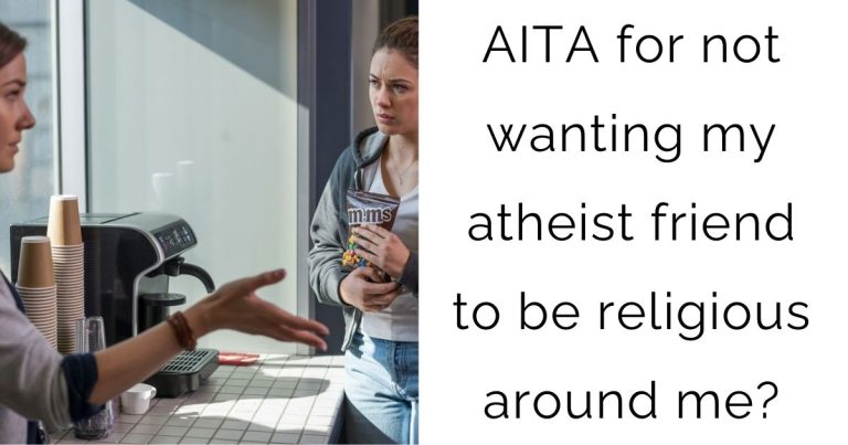 AITA for not wanting my atheist friend to be religious around me?