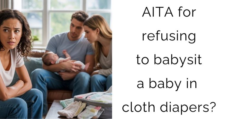 AITA for refusing to babysit a baby in cloth diapers?