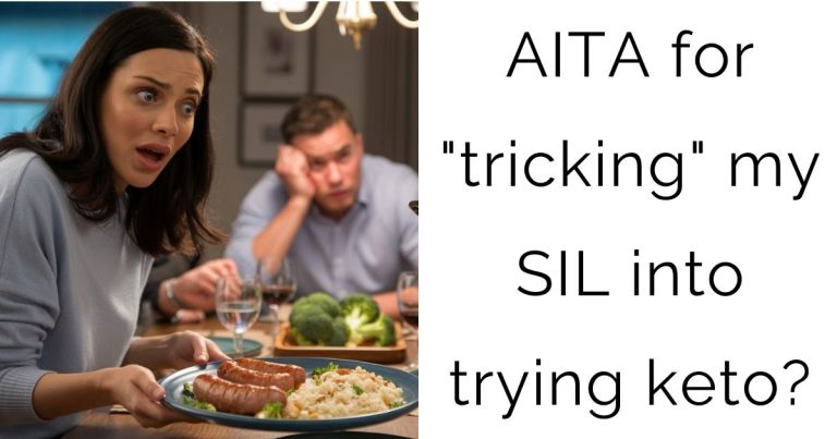 AITA for “tricking” my SIL into trying keto?