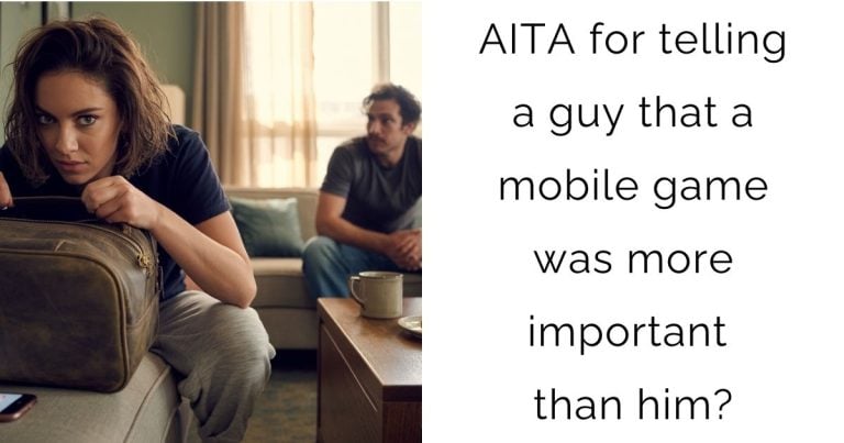 AITA for telling a guy that a mobile game was more important than him?