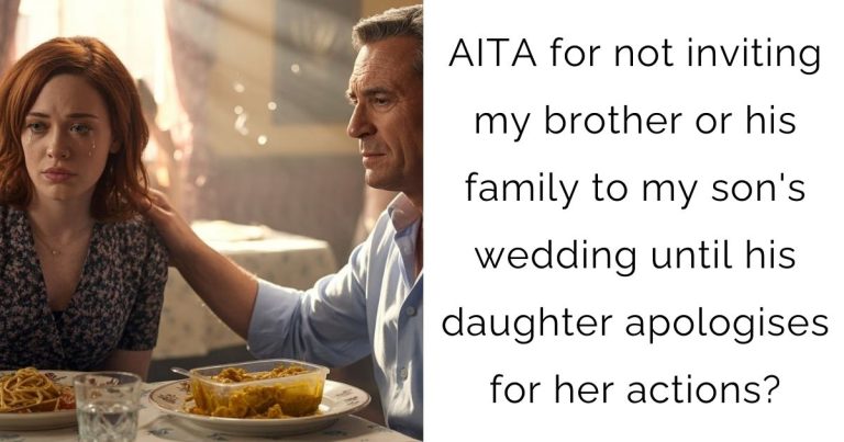 AITA for not inviting my brother or his family to my son’s wedding until his daughter apologises for her actions?