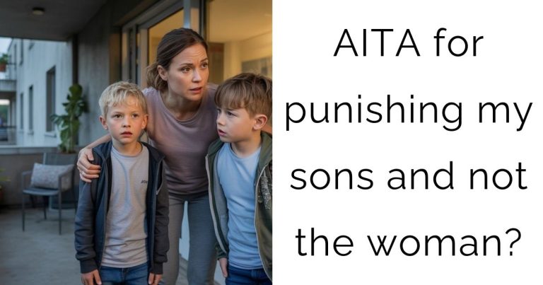 AITA for punishing my sons and not the woman?