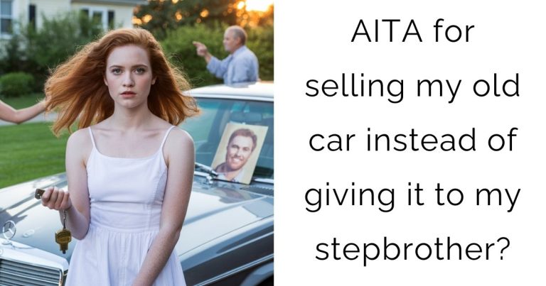 AITA for selling my old car instead of giving it to my stepbrother?