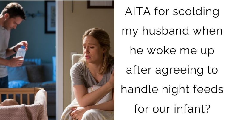 AITA for scolding my husband when he woke me up after agreeing to handle night feeds for our infant?