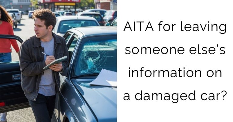AITA for leaving someone else’s information on a damaged car?