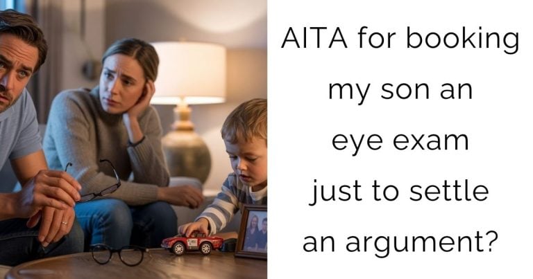 AITA for booking my son an eye exam just to settle an argument?