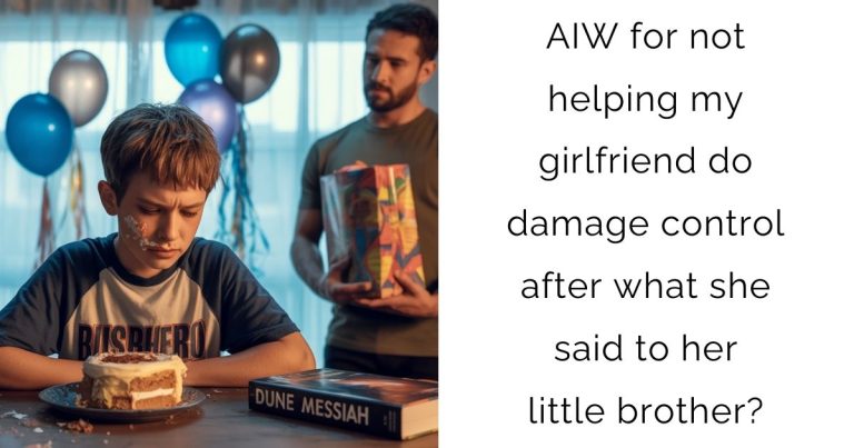 AIW for not helping my girlfriend do damage control after what she said to her little brother?