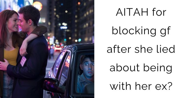 AITAH for blocking gf after she lied about being with her ex?
