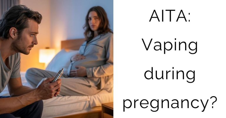 AITA: Vaping during pregnancy?