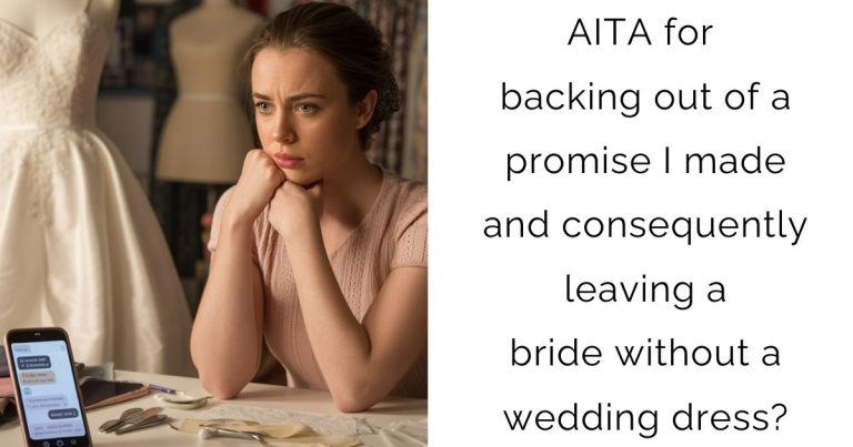 AITA for backing out of a promise I made and consequently leaving a bride without a wedding dress?