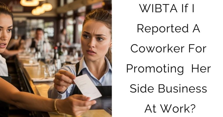 WIBTA If I Reported A Coworker For Promoting Her Side Business At Work?