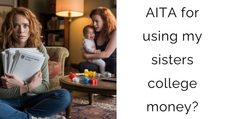 AITA for using my sisters college money?