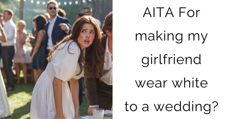 AITA For making my girlfriend wear white to a wedding?