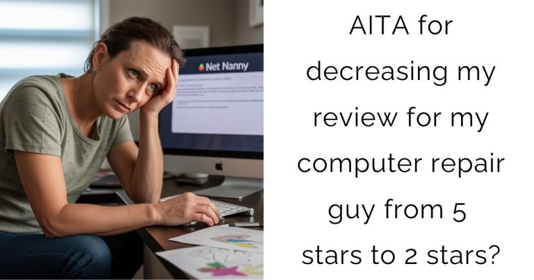 AITA for decreasing my review for my computer repair guy from 5 stars to 2 stars?