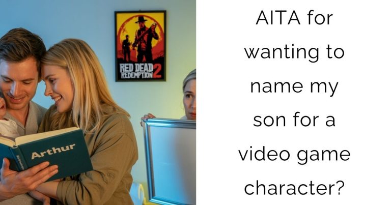 AITA for wanting to name my son for a video game character?