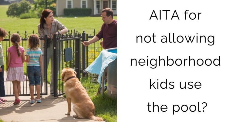 AITA for not allowing neighborhood kids use the pool?