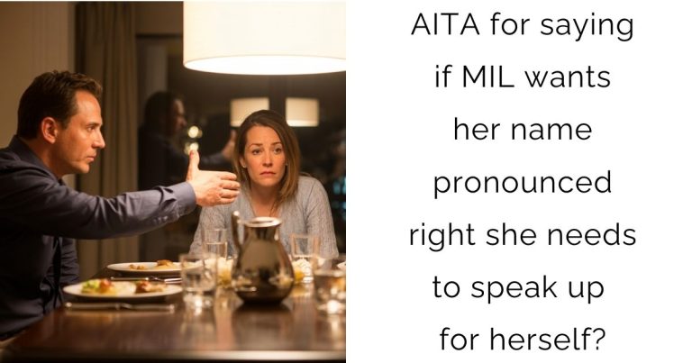 AITA for saying if MIL wants her name pronounced right she needs to speak up for herself?