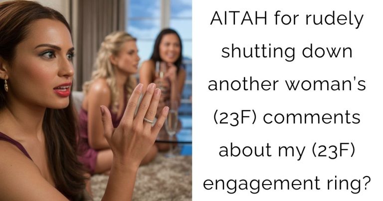 AITAH for rudely shutting down another woman’s (23F) comments about my (23F) engagement ring?