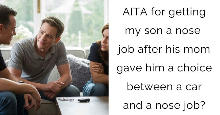 AITA for getting my son a nose job after his mom gave him a choice between a car and a nose job?
