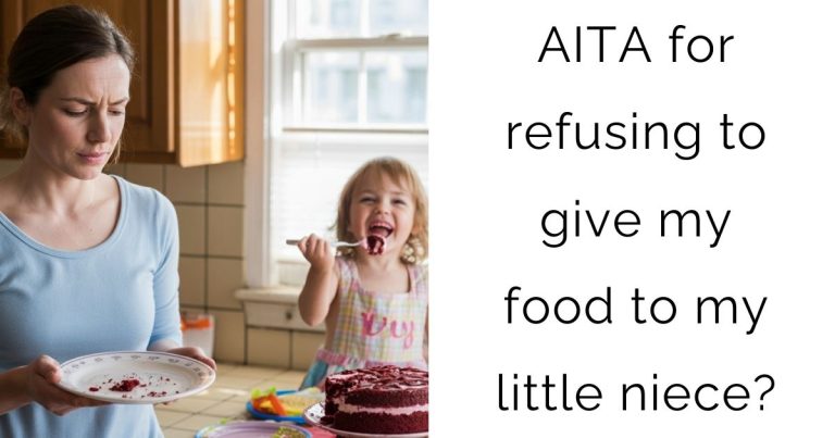 AITA for refusing to give my food to my little niece?