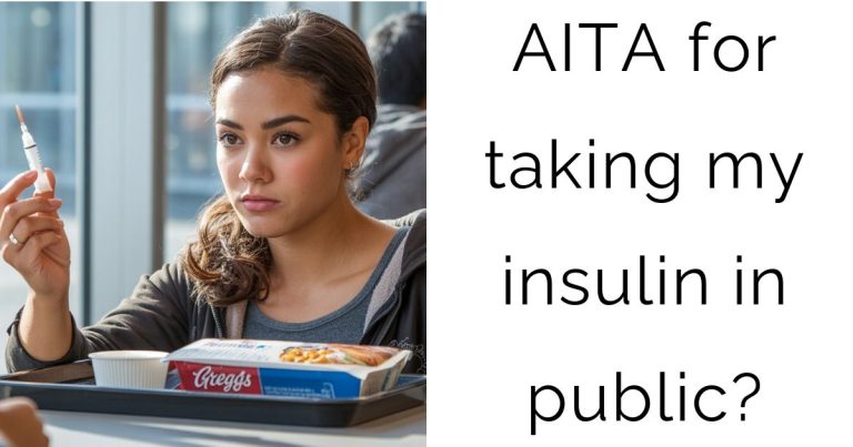 AITA for taking my insulin in public?