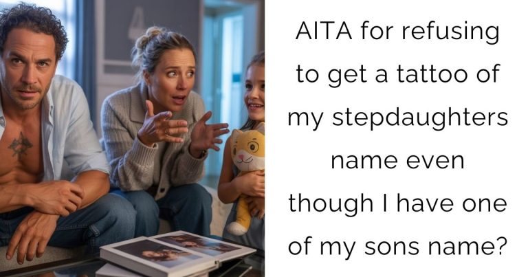 AITA for refusing to get a tattoo of my stepdaughters name even though I have one of my sons name?