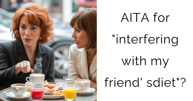AITA for “interfering with my friend’s diet”?