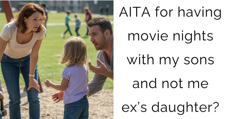 AITA for having movie nights with my sons and not me ex’s daughter?
