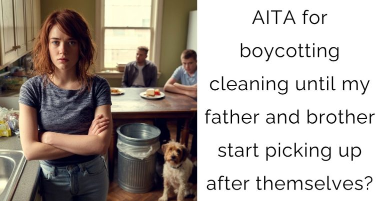 AITA for boycotting cleaning until my father and brother start picking up after themselves?