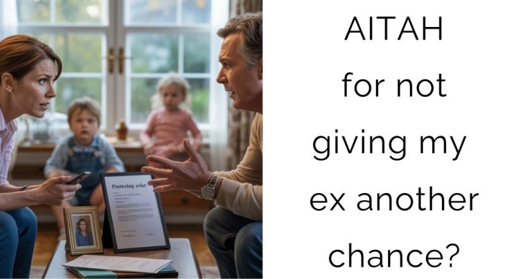 AITAH for not giving my ex another chance?